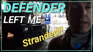 Land Rover Defender 90 Left Me Stranded