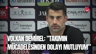 Volkan Demirel: "Takımın Mücadelesinden Dolayı Mutluyum"