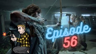 Let's Play Last of Us 2 - Episode 56 - Pushing Inland