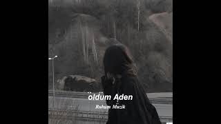 Öldüm Aden (sözleri)