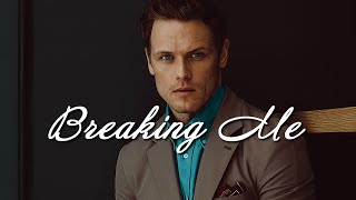 Sam Heughan BREAKING ME  (Topic, A7S)