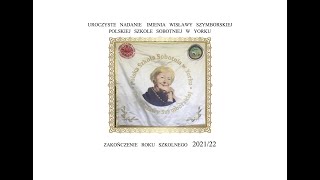 Zakończenie roku szkolnego 2021/22 w Polskiej Szkole Sobotniej im. Wisławy Szymborskiej w Yorku.