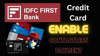 How to enable contactless payment in IDFC credit card ll IDFC credit card control