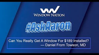 #AskAaron - Can You Purchase and Install a Window for $189?