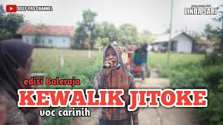 Linda sari KEWALIK JITOKE voc carinih edisi baleraja tgl 25 maret 2021