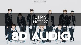 NCT 127 엔시티 127 - 'Lips' 8D AUDIO [USE HEADPHONES]