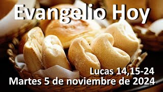 EVANGELIO DE DIA - Martes 5 de noviembre de 2024 - Lucas 14,15-24