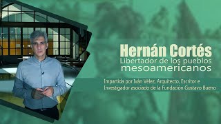 Reunión Virtual P2 - Hernán Cortés, Libertador de los pueblos mesoamericanos