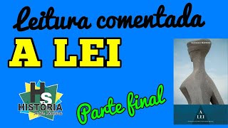 A Lei (de Frédéric Bastiat) - Leitura Comentada (Parte 6 -  O final)