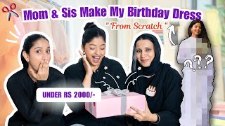 OMG! Mom & Sister Make My Birthday Dress *from scratch* ✂️😮‍💨🎂 Alfiya Karim Khan