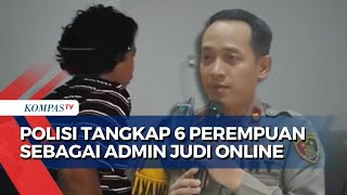 Gerebek Ruko, Polisi Tangkap 6 Perempuan Admin Judi Online di Singkawang