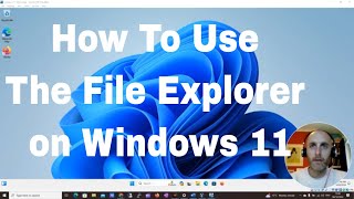 How To Use The File Explorer on Windows 11