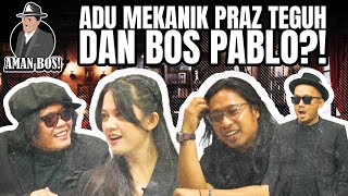 AMAN BOS E27: BERANTEM SAMPAI DIPISAHIN TNI! PRAZ TEGUH KERINGET DINGIN RAHASIANYA KETAUAN BOS PABLO