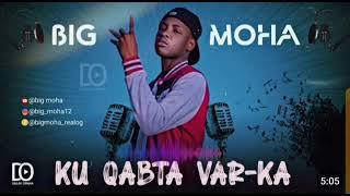 Big Moha Ku Qabo [ VAR ] Official Video 🔥🇸🇴