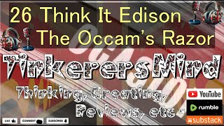 26 - Think It Edition - The Occam's Razor - by TinkerersMind.