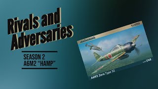 Rivals and Adversaries S2- A6M3 Type 32 "Hamp" [Part 2]