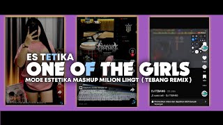 DJ ONE OF THE GIRLS MASHUP INDIA  Style estetika (DJtebangRemix)