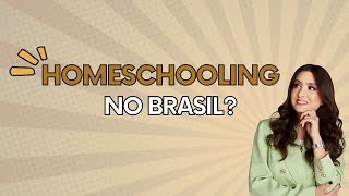 HOOMESCHOOLING NO BRASIL