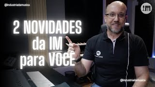 2 Novidades da IM para VOCÊ