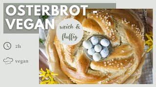 Saftiges veganes Osterbrot: So gelingt das perfekte Hefeteig-Rezept