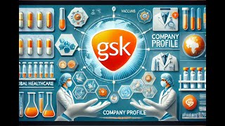 Inside GSK  The Story, The Strategy.