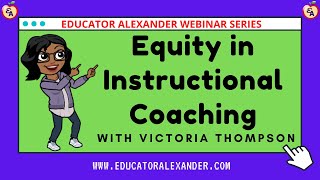 Equity in Instructional Coaching with Victoria Thompson