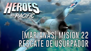 Heroes of the Pacific - [Marianas] Misión 22: Rescate de Usurpador