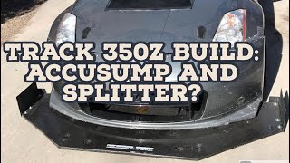 Track Built 350Z Splitter and Accusump Installation Questions