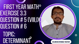 First year math.Chapter # 3 Matrix.Exercise # 3.3.Determinants.Question # 5(viii,ix) & Question # 6.