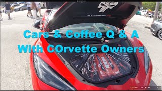 Corvette Owners Q & A - the good and bad of their cars - Cars and Coffee Palm Beach Likes Dislikes