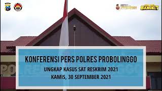 KONFERENSI PERS KEBERHASILAN UNGKAP KASUS TINDAK PIDANA OLEH POLRES PROBOLINGGO DAN JAJARAN.