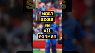 most sixes in all format #cricketshorts #cricket #shorts #trendingshorts