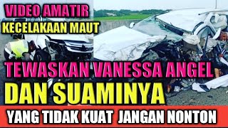 Video Amatir, Detik detik Kecelakaan Maut, Tewaskan Artis Vanessa Angel dan Suaminya