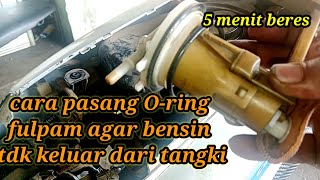 cara memasang oring fulpam agar bensin tidak mrembes/bocor dari tangki