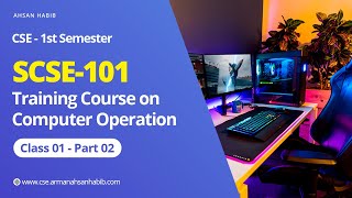 SCSE-101 | Training Course on Computer Operation | Class 01 - Part 02