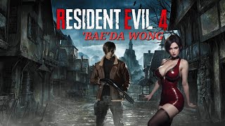 'BAE'DA Wong Cant Do Wrong- Resident Evil 4 Remake[Seperate Ways]