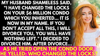 My husband secretly transferred my inherited $6M condo into his name, threatening divorce if I...