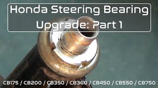 Honda Steering Bearing Upgrade CB350 / CB360 / CB450 / CB550 Pt. 1: Disassembly