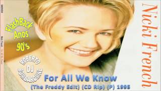 Nicki French - For All We Know (The Freddy Edit) (CD Rip) (P) 1995