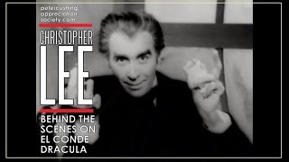 Sir Christopher Lee: Behind The Scenes On El Conde Dracula