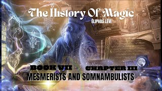 History Of Magic Book VII Chapter III- MESMERISTS AND SOMNAMBULISTS