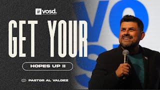 Get Your Hopes Up Two with Pastor Al Valdez