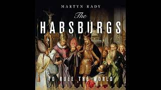 The Habsburgs: To Rule the World