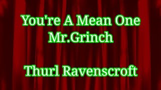 You're a Mean One, Mr. Grinch - Thirl Ravenscroft Lyrics