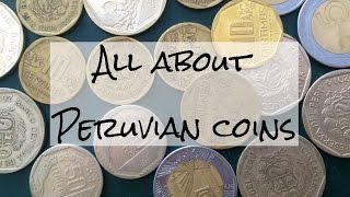 Peruvian coins explained (Video 15)