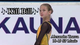 Alexandra Trusova 18-19 SP Music 🎶 Kill Bill 🎶