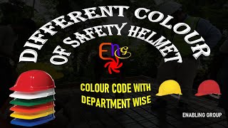 Colour Code Of Safety Helmet||ENABLING GROUP