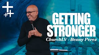 Getting Stronger | Benny Perez