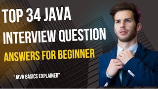 Top 34 Java Interview Questions & Answers for Beginners | Java Basics Explained | IT Computer