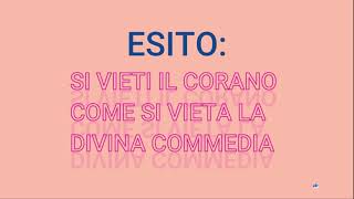 ISLAM: SI CENSURA LA DIVINA COMMEDIA?  ALLORA SI CENSURI IL CORANO!